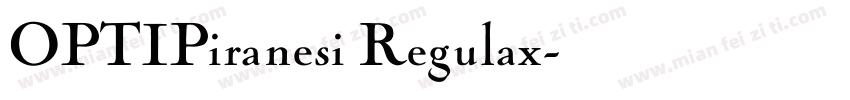 OPTIPiranesi Regulax字体转换